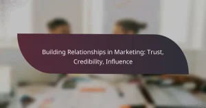 featured-image-building-relationships-in-marketing-trust-credibility-influence