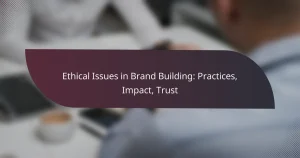 featured-image-ethical-issues-in-brand-building-practices-impact-trust