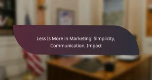 featured-image-less-is-more-in-marketing-simplicity-communication-impact