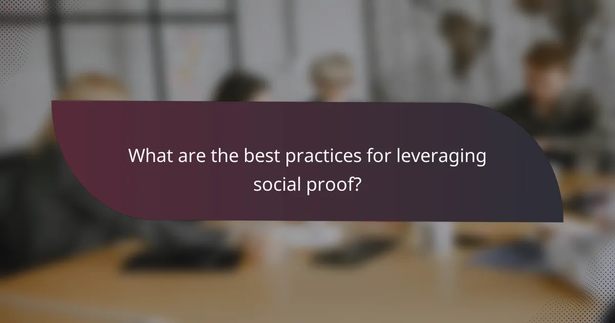 What are the best practices for leveraging social proof?
